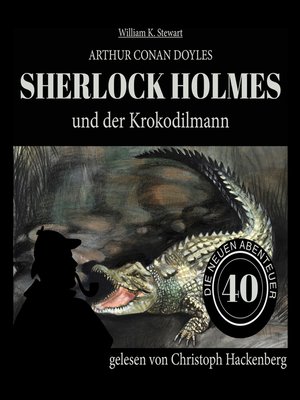 cover image of Sherlock Holmes und der Krokodilmann--Die neuen Abenteuer, Folge 40